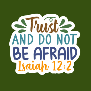 "Trust and Do not be afraid" scripture magnet
