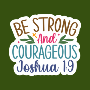 "Be Strong & Courageous” Scripture Magnet